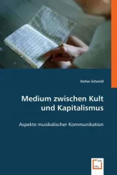 Schmidl, S: Medium zwischen Kult und Kapitalismus