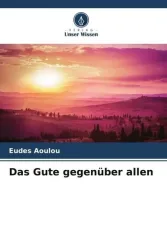 Das Gute gegenüber allen