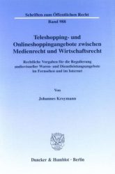 Teleshopping- und Onlineshoppingangebote zwischen Medienrecht und Wirtschaftsrecht.