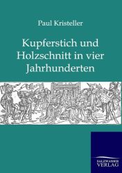 Kupferstich und Holzschnitt in vier Jahrhunderten