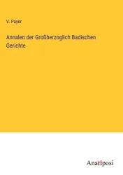 Annalen der Großherzoglich Badischen Gerichte