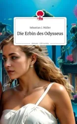 Die Erbin des Odysseus. Life is a Story - story.one
