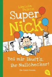 Bei mir läuft's, ihr Nullchecker! / Super Nick Bd. 7