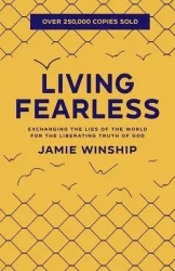 Living Fearless - Exchanging the Lies of the World for the Liberating Truth of God