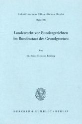 Landesrecht vor Bundesgerichten im Bundesstaat des Grundgesetzes.