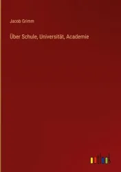 Über Schule, Universität, Academie