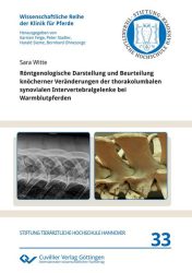 Röntgenologische Darstellung und Beurteilung knöcherner Veränderungen der thorakolumbalen synovialen Intervertebralgelenke bei Warmblutpferden