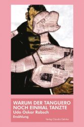 Warum der Tanguero noch einmal tanzte