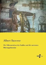 Die Mikrostruktur des Stahles und die currenten Härtungstheorien