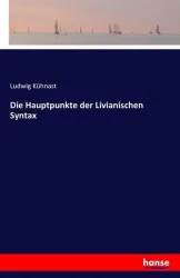 Die Hauptpunkte der Livianischen Syntax