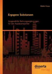 Ergogene Substanzen: Ausgewählte Nahrungsergänzungen für den Ausdauersportler