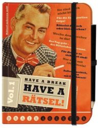 Brain Agentur - Have a break have a Rätsel. Vol.1