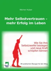 Mehr Selbstvertrauen ? mehr Erfolg im Leben