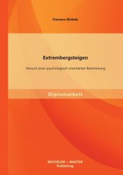 Extrembergsteigen: Versuch einer psychologisch orientierten Bestimmung