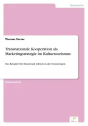 Transnationale Kooperation als Marketingstrategie im Kulturtourismus
