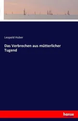 Das Verbrechen aus mütterlicher Tugend