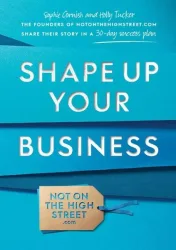 Cornish, S: Shape Up Your Business