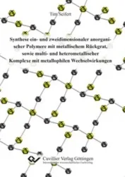 Synthese ein- und zweidimensionaler anorganischer Polymere mit metallischem Rückgrat, sowie multi- und heterometallischer Komplexe mit metallophilen W
