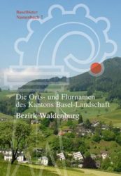 Die Orts- und Flurnamen des Kantons Basel-Landschaft, Bezirk Waldenburg