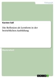 Die Reflexion als Lernform in der betrieblichen Ausbildung
