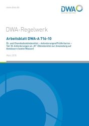 Arbeitsblatt DWA-A 716-10 Öl- und Chemikalienbindemittel - Anforderungen/Prüfkriterien - Teil 10: Anforderungen an 
