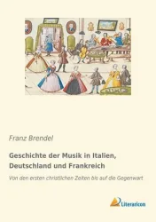 Geschichte der Musik in Italien, Deutschland und Frankreich