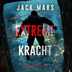Extreme Kracht (Een Axel Strike Actiethriller?Boek 2)