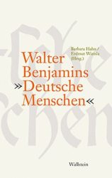 Walter Benjamins 'Deutsche Menschen'