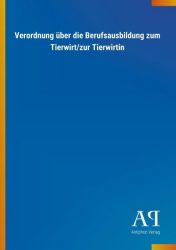 Verordnung über die Berufsausbildung zum Tierwirt/zur Tierwirtin