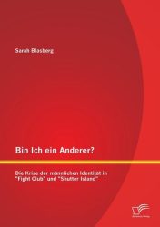 Bin Ich ein Anderer? Die Krise der männlichen Identität in 