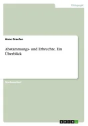 Abstammungs- und Erbrechte. Ein Überblick