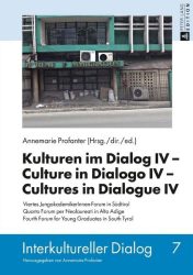Kulturen im Dialog IV - Culture in Dialogo IV - Cultures in Dialogue IV