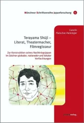 Terayama Shuji ? Literat, Theatermacher, Filmregisseur