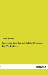 Anweisung über das untrügliche Erkennen des Pferdealters