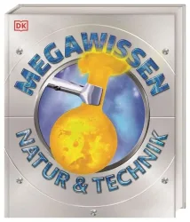 Dorling Kindersley Verlag - Mega-Wissen. Natur & Technik