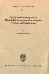 Das Universalitätsprinzip und die Mitgliedschaft in internationalen universalen Verträgen und Organisationen.