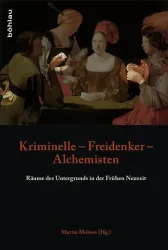 Kriminelle ? Freidenker ? Alchemisten