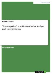 Sonntagskind von Gudrun Mebs. Analyse und Interpretation
