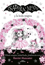 Isadora Moon Y La Boda Mágica / Isadora Moon Goes to a Wedding