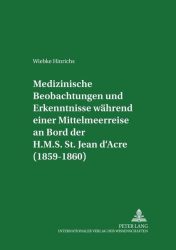 Medizinische Beobachtungen und Erkenntnisse während einer Mittelmeerreise an Bord der H.M.S. St. Jean d'Acre (1859-1860)
