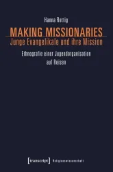 Making Missionaries ? Junge Evangelikale und ihre Mission