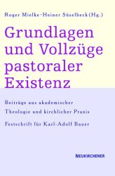 Grundlagen und Vollzug pastoraler Existenz