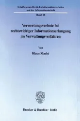 Verwertungsverbote bei rechtswidriger Informationserlangung im Verwaltungsverfahren.