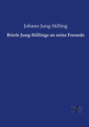 Briefe Jung-Stillings an seine Freunde