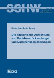 Die paulianische Anfechtung von Darlehensrückzahlungen und Darlehensbesicherungen