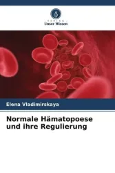 Normale Hämatopoese und ihre Regulierung