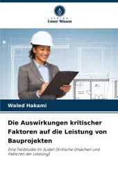 Die Auswirkungen kritischer Faktoren auf die Leistung von Bauprojekten