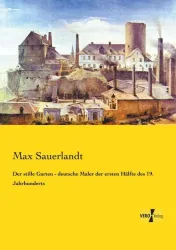 Der stille Garten - deutsche Maler der ersten Hälfte des 19. Jahrhunderts