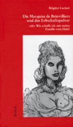 Die Marquise de Brinvilliers und das Erbschaftspulver