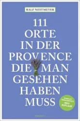 111 Orte in der Provence, die man gesehen haben muss